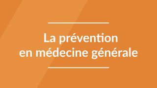 La prévention en médecine générale expliquée aux patients