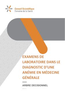 Examens de laboratoire dans le diagnostic d'une anémie en médecine générale - arbre décisionnel (2021)