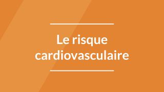 Le risque cardio-vasculaire expliqué aux patients