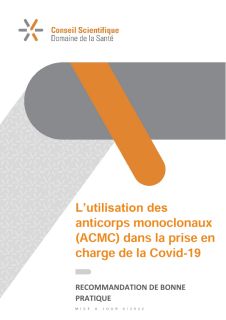 L’utilisation des anticorps monoclonaux (ACMC) dans la prise en charge de la Covid-19 - mise à jour juin 2022